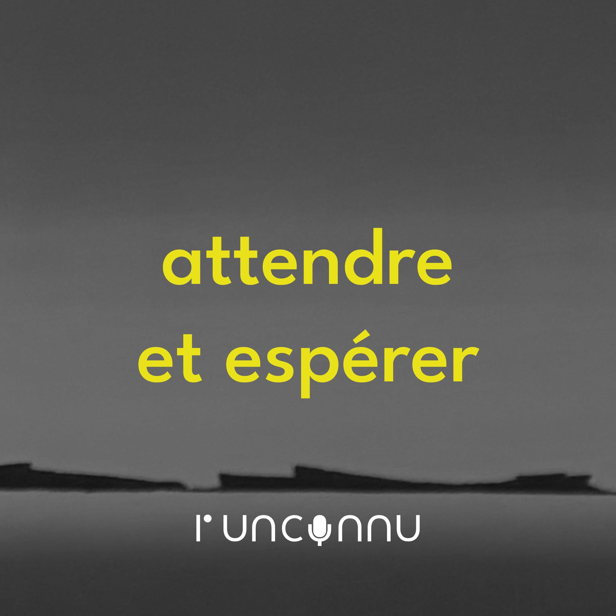 #11 attendre et espérer