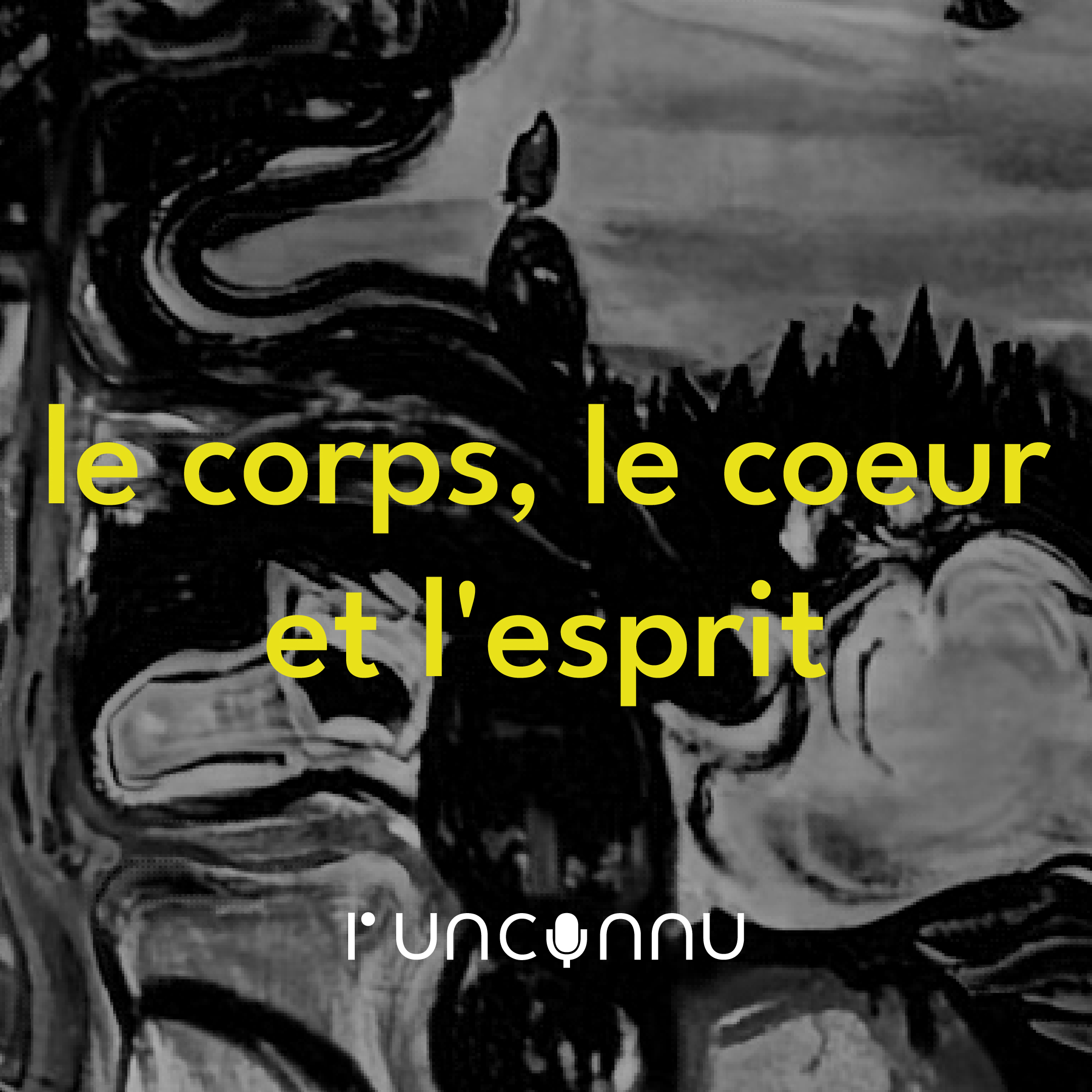 #18 le corps, le coeur et l’esprit