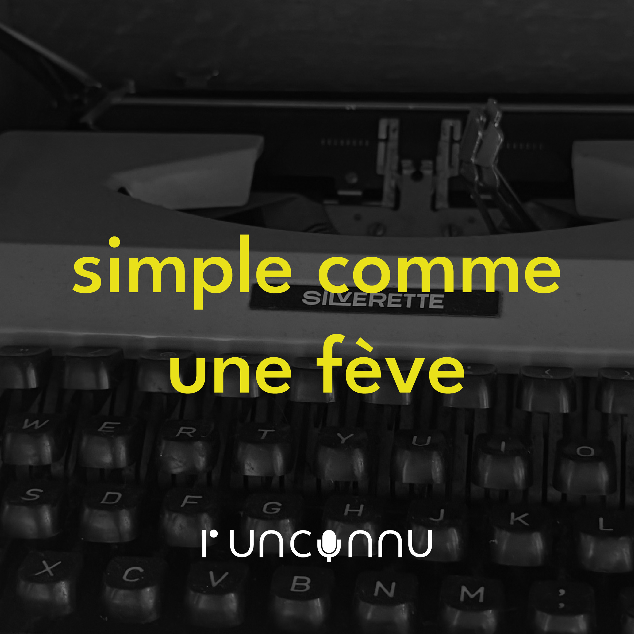 #37 « simple comme une fève »