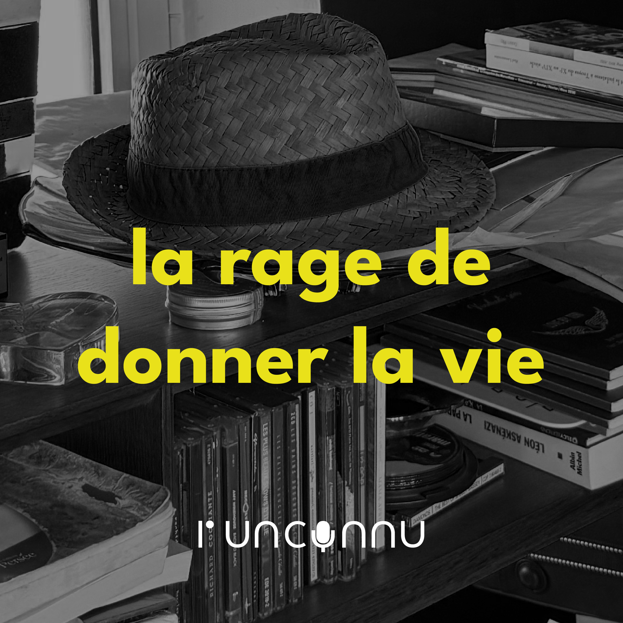 #76 « la rage de donner la vie »