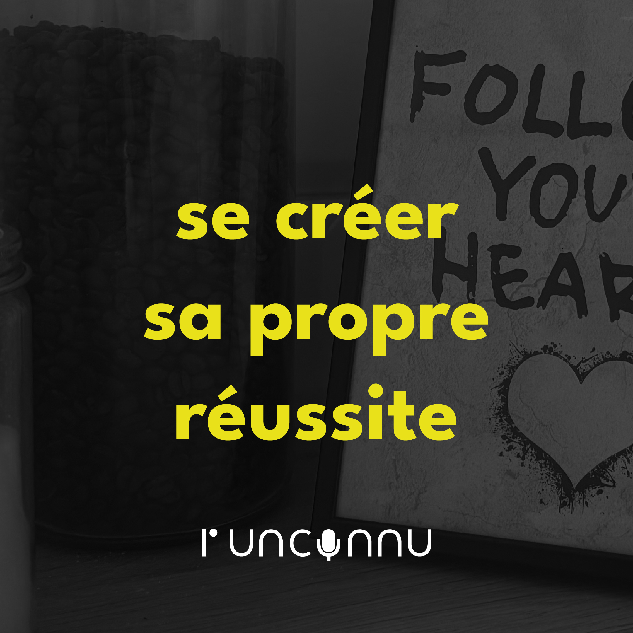 #79 « se créer sa propre réussite»
